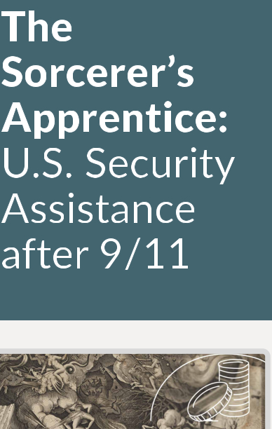 The Sorcerer’s Apprentice: U.S. Security Assistance after 9/11
