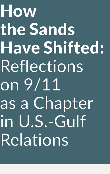 How  the Sands Have Shifted: Reflections  on 9/11  as a Chapter in U.S.-Gulf Relations