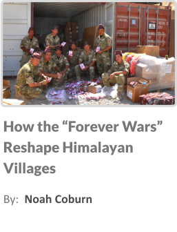 How the “Forever Wars” Reshape Himalayan Villages By:  Noah Coburn