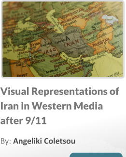 Visual Representations of Iran in Western Media after 9/11 By: Angeliki Coletsou