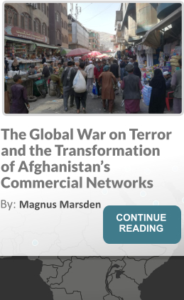 The Global War on Terror and the Transformation of Afghanistan’s Commercial Networks By: Magnus Marsden