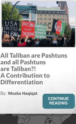 All Taliban are Pashtuns and all Pashtuns  are Taliban?! A Contribution to Differentiation By: Muska Haqiqat 
