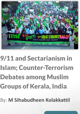 9/11 and Sectarianism in Islam; Counter-Terrorism Debates among Muslim Groups of Kerala, India By: M Sihabudheen Kolakkattil