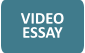 VIDEO ESSAY