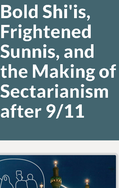 Bold Shi'is, Frightened Sunnis, and the Making of Sectarianism after 9/11